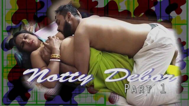 Notty Debar 2022 Silver Vally Hindi Hot Sex Film Part 1