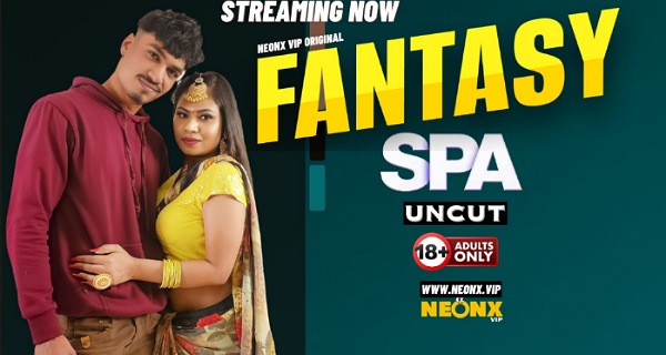 Fantasy Spa 2024 Neonx Vip Originals Hindi Uncut Porn Video