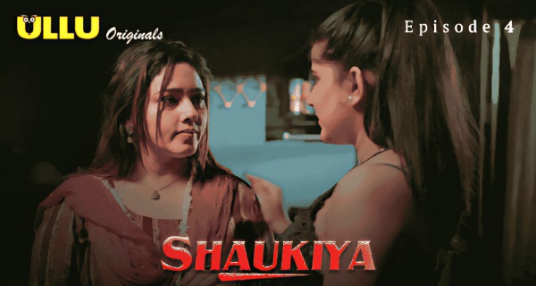 Shaukiya 2024 Ullu Hindi Porn Web Series Episode 4